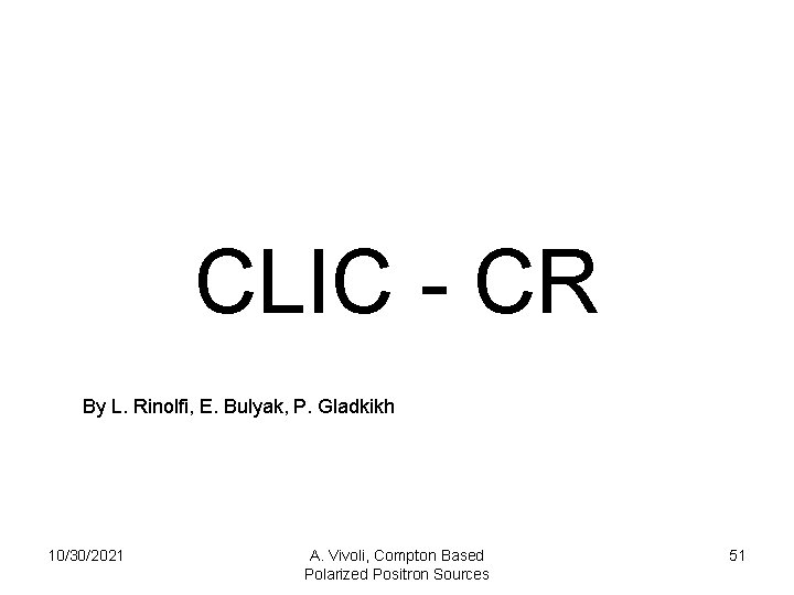 CLIC - CR By L. Rinolfi, E. Bulyak, P. Gladkikh 10/30/2021 A. Vivoli, Compton