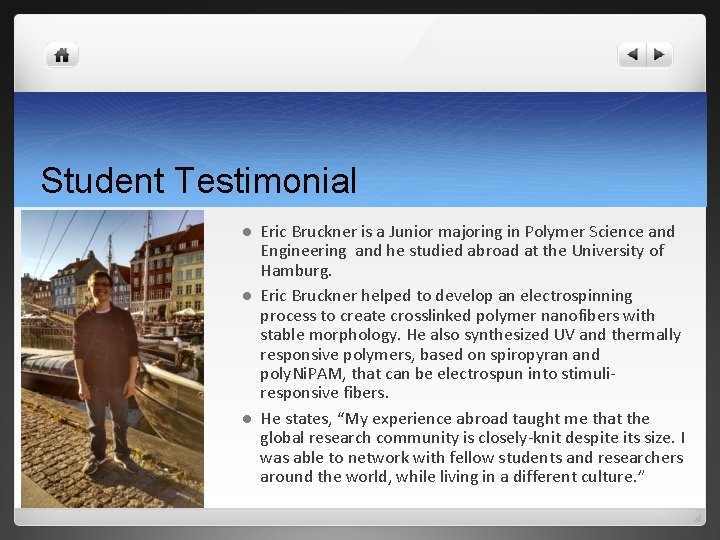 Student Testimonial l Eric Bruckner is a Junior majoring in Polymer Science and Engineering