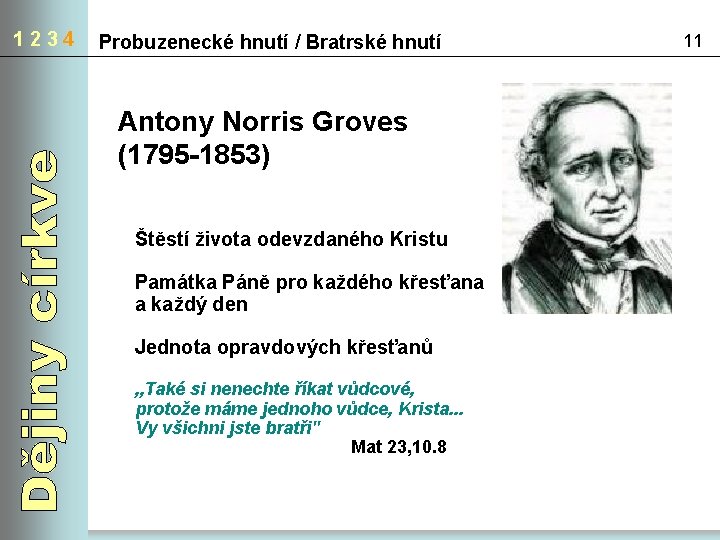 1234 Probuzenecké hnutí / Bratrské hnutí Antony Norris Groves (1795 -1853) Štěstí života odevzdaného