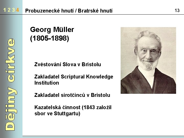 1234 Probuzenecké hnutí / Bratrské hnutí Georg Müller (1805 -1898) Zvěstování Slova v Bristolu