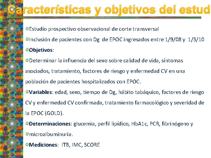 Características y objetivos del estudi Estudio prospectivo observacional de corte transversal Inclusión de pacientes