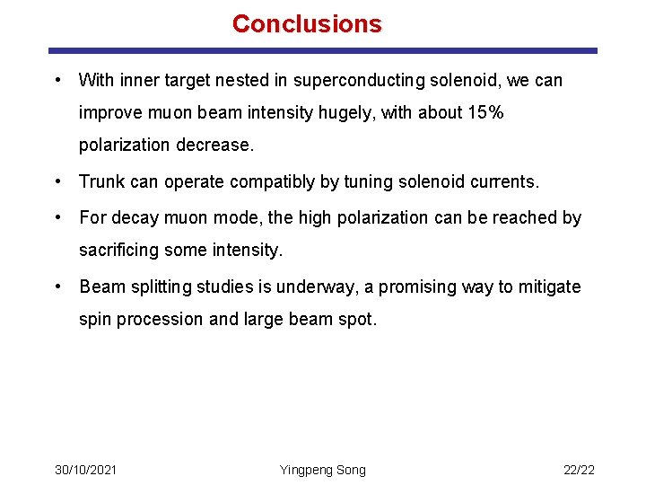 Conclusions • With inner target nested in superconducting solenoid, we can improve muon beam