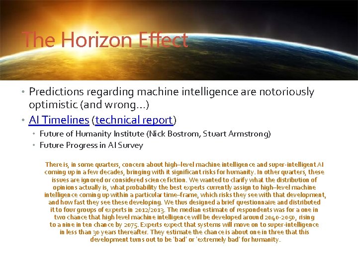 The Horizon Effect • Predictions regarding machine intelligence are notoriously optimistic (and wrong…) •