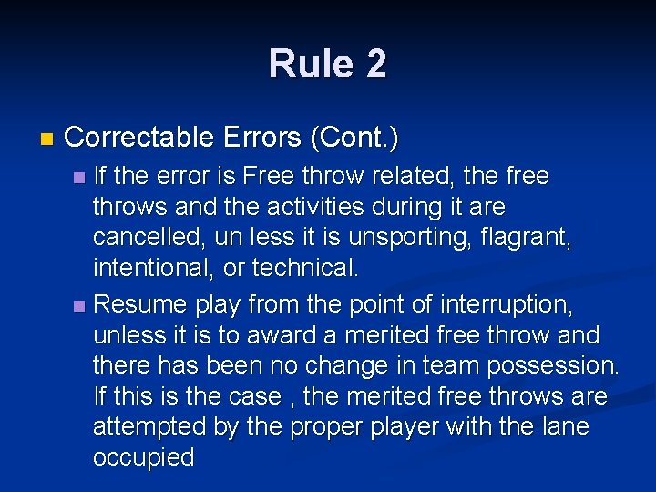 Rule 2 n Correctable Errors (Cont. ) If the error is Free throw related,