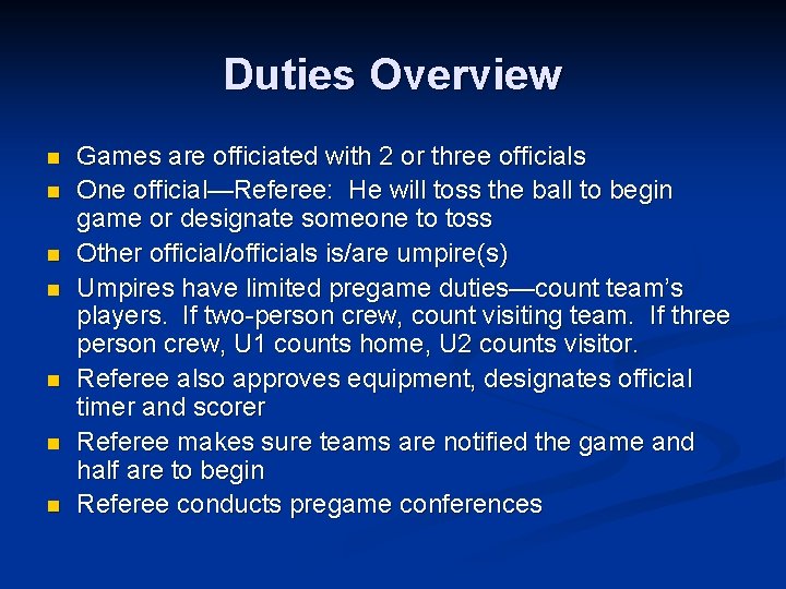 Duties Overview n n n n Games are officiated with 2 or three officials