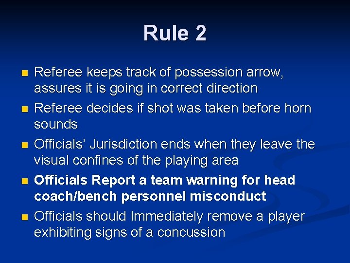 Rule 2 n n n Referee keeps track of possession arrow, assures it is