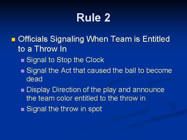 Rule 2 n Officials Signaling When Team is Entitled to a Throw In Signal