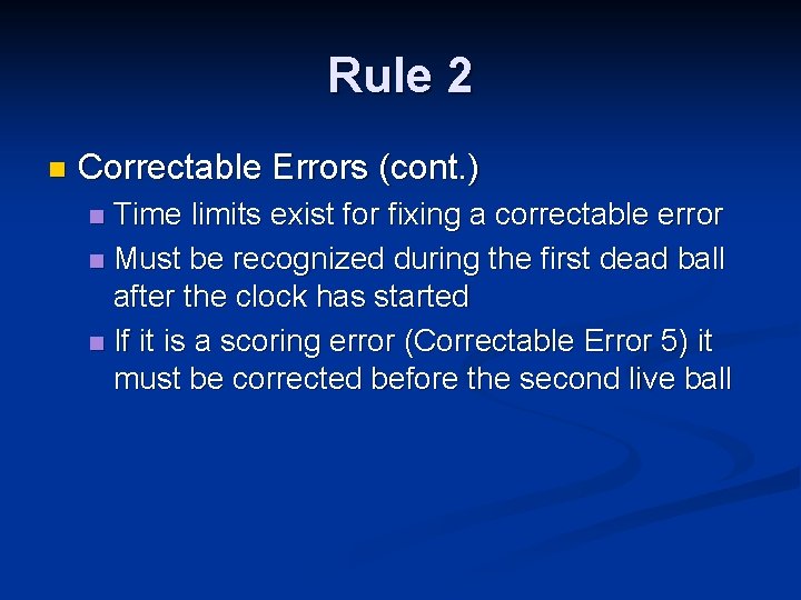 Rule 2 n Correctable Errors (cont. ) Time limits exist for fixing a correctable