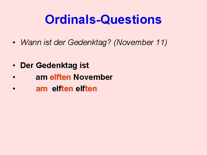 Ordinals-Questions • Wann ist der Gedenktag? (November 11) • Der Gedenktag ist • am