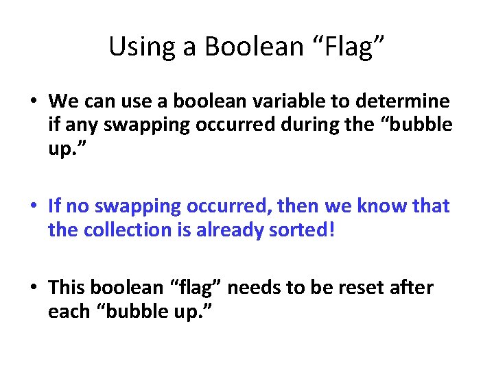 Using a Boolean “Flag” • We can use a boolean variable to determine if