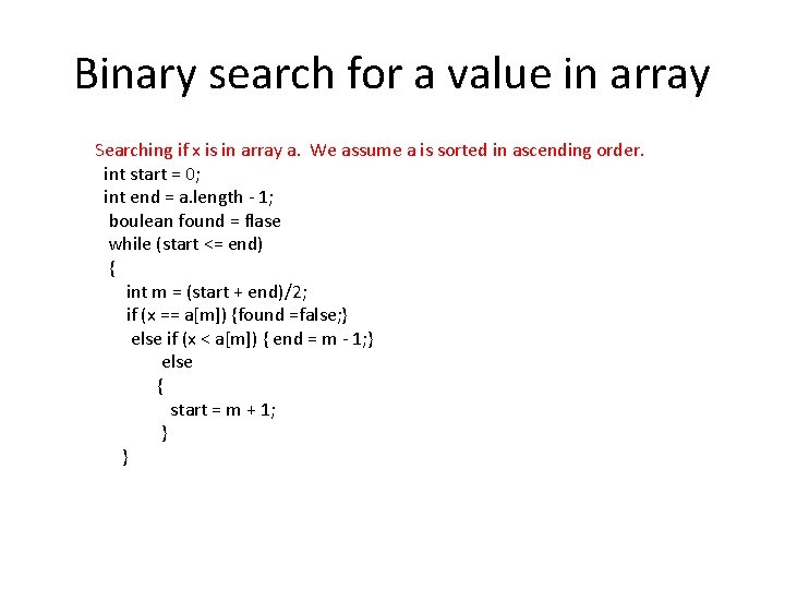 Binary search for a value in array Searching if x is in array a.