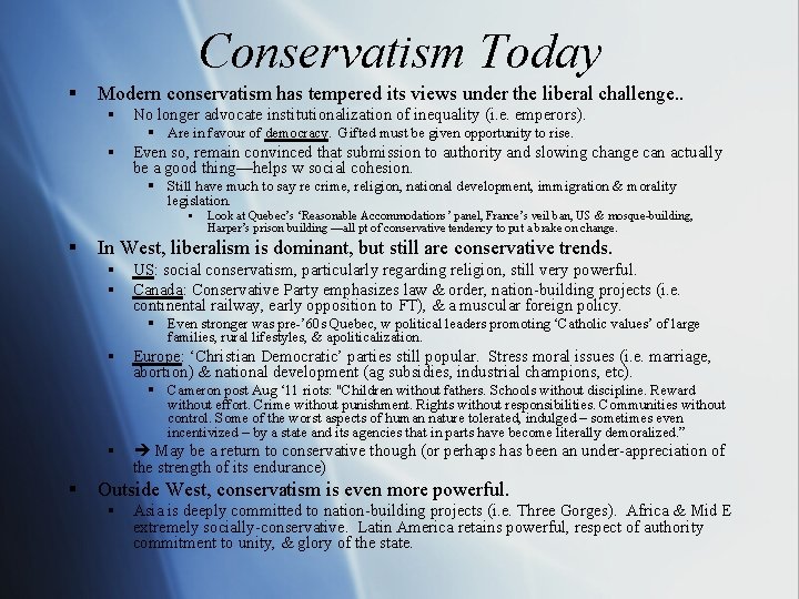 Conservatism Today § Modern conservatism has tempered its views under the liberal challenge. .