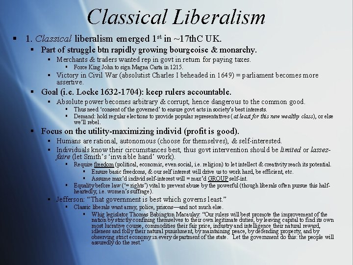 Classical Liberalism § 1. Classical liberalism emerged 1 st in ~17 th. C UK.