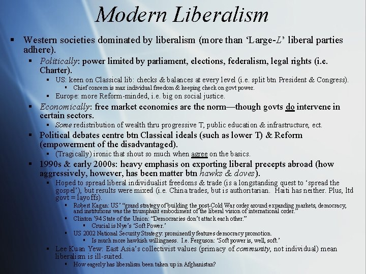 Modern Liberalism § Western societies dominated by liberalism (more than ‘Large-L’ liberal parties adhere).