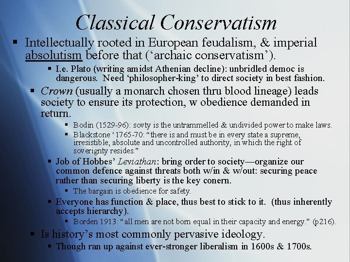 Classical Conservatism § Intellectually rooted in European feudalism, & imperial absolutism before that (‘archaic