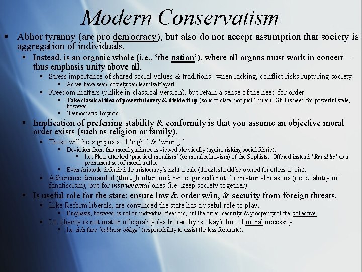 Modern Conservatism § Abhor tyranny (are pro democracy), but also do not accept assumption