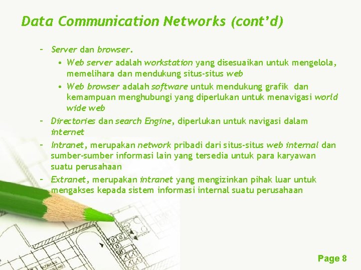 Data Communication Networks (cont’d) – Server dan browser. • Web server adalah workstation yang