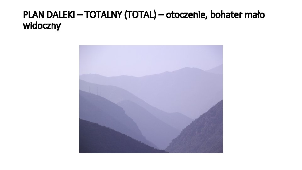 PLAN DALEKI – TOTALNY (TOTAL) – otoczenie, bohater mało widoczny 