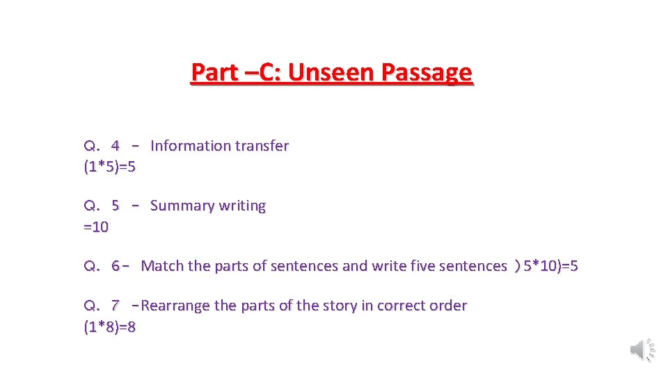 Part –C: Unseen Passage Q. 4 - Information transfer (1*5)=5 Q. 5 - Summary