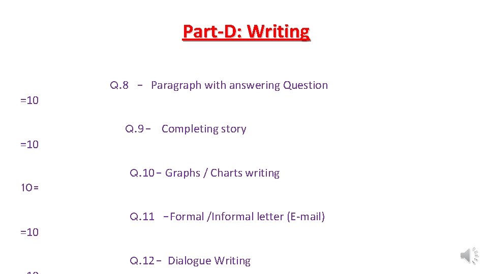 Part-D: Writing =10 10= =10 Q. 8 - Paragraph with answering Question Q. 9