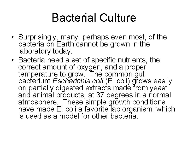 Bacterial Culture • Surprisingly, many, perhaps even most, of the bacteria on Earth cannot