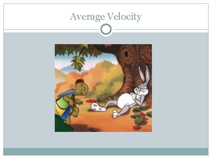 Average Velocity Average Velocity