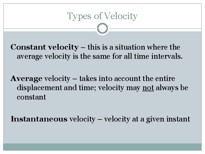 Types of Velocity Constant velocity – this is a situation where the average velocity Types of Velocity Constant velocity – this is a situation where the average velocity