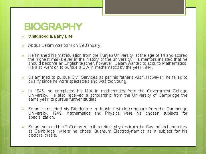 BIOGRAPHY ○ Childhood & Early Life ○ Abdus Salam was born on 29 January.