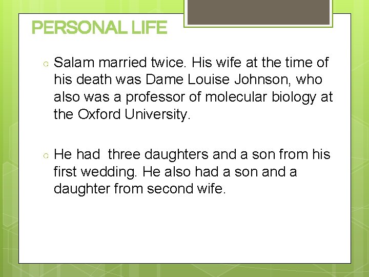 PERSONAL LIFE ○ Salam married twice. His wife at the time of his death