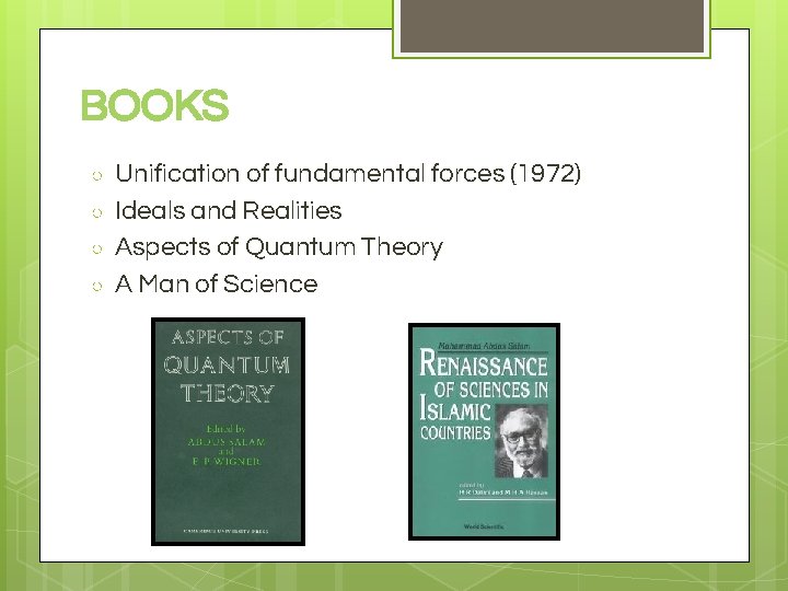 BOOKS ○ ○ Unification of fundamental forces (1972) Ideals and Realities Aspects of Quantum