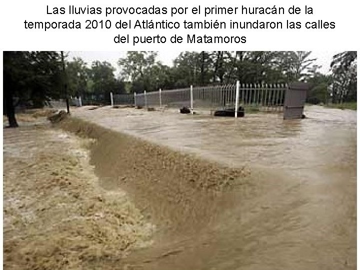 Las lluvias provocadas por el primer huracán de la temporada 2010 del Atlántico también