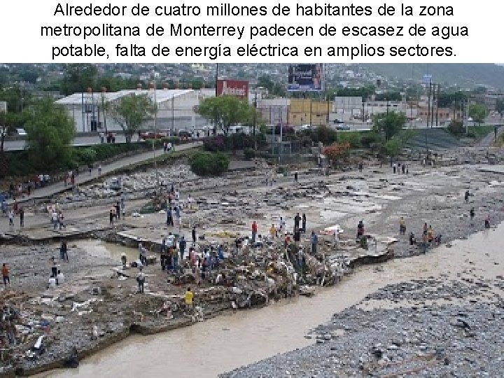 Alrededor de cuatro millones de habitantes de la zona metropolitana de Monterrey padecen de