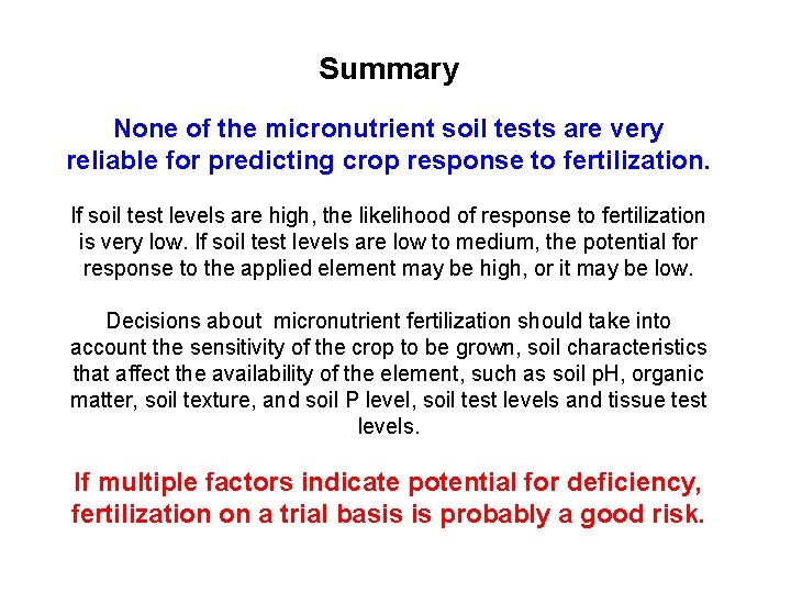 Summary None of the micronutrient soil tests are very reliable for predicting crop response