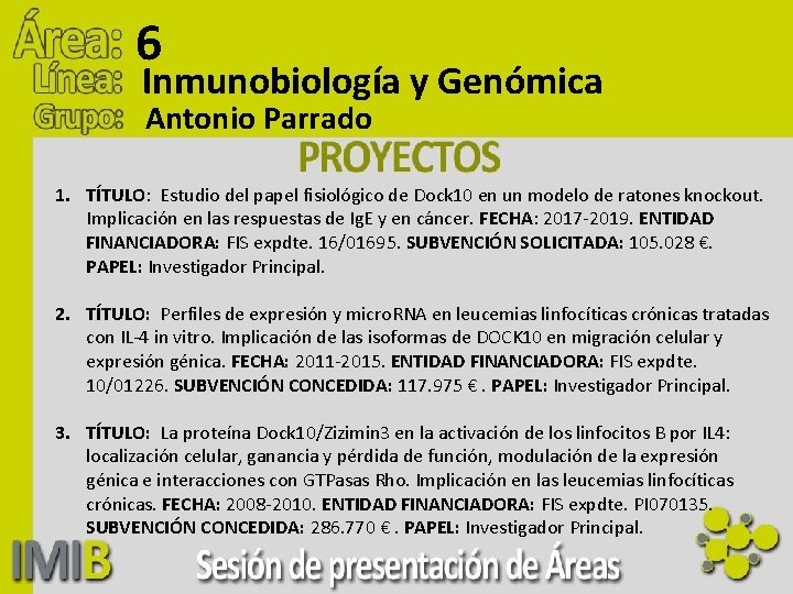 6 Inmunobiología y Genómica Antonio Parrado 1. TÍTULO: Estudio del papel fisiológico de Dock