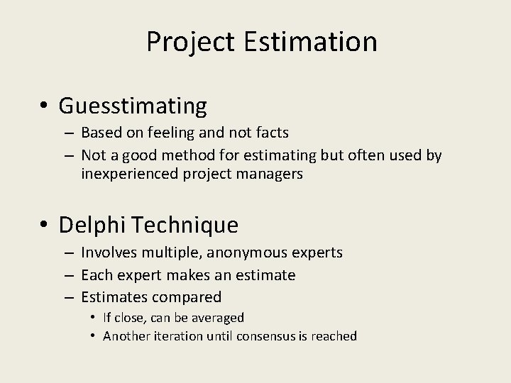 Project Estimation • Guesstimating – Based on feeling and not facts – Not a