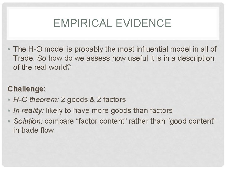 EMPIRICAL EVIDENCE • The H-O model is probably the most influential model in all