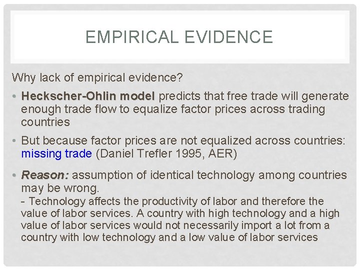 EMPIRICAL EVIDENCE Why lack of empirical evidence? • Heckscher-Ohlin model predicts that free trade