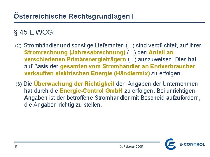 Österreichische Rechtsgrundlagen I § 45 El. WOG (2) Stromhändler und sonstige Lieferanten (. .