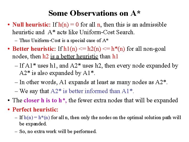 Some Observations on A* • Null heuristic: If h(n) = 0 for all n,