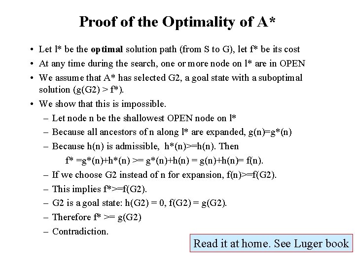 Proof of the Optimality of A* • Let l* be the optimal solution path