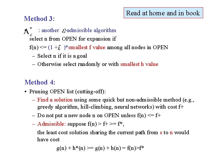 Method 3: • Read at home and in book : another -admissible algorithm select