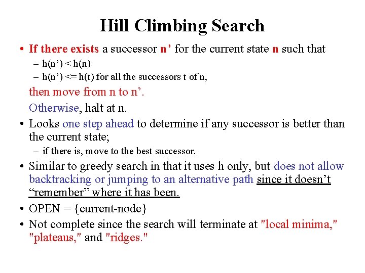 Hill Climbing Search • If there exists a successor n’ for the current state