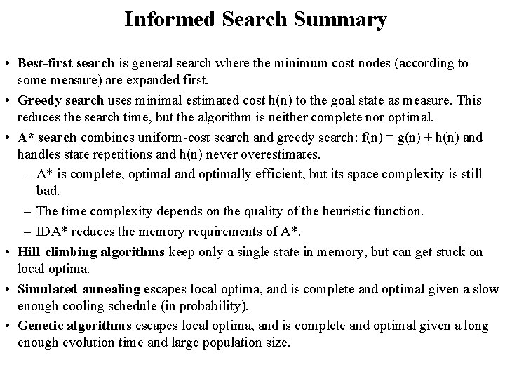 Informed Search Summary • Best-first search is general search where the minimum cost nodes