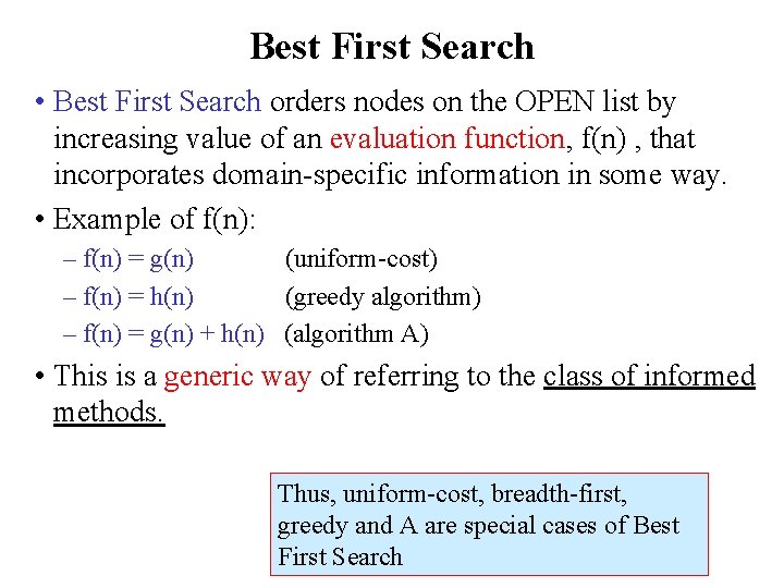 Best First Search • Best First Search orders nodes on the OPEN list by