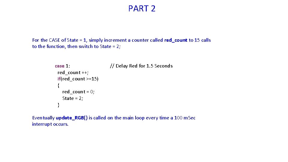 PART 2 For the CASE of State = 1, simply increment a counter called