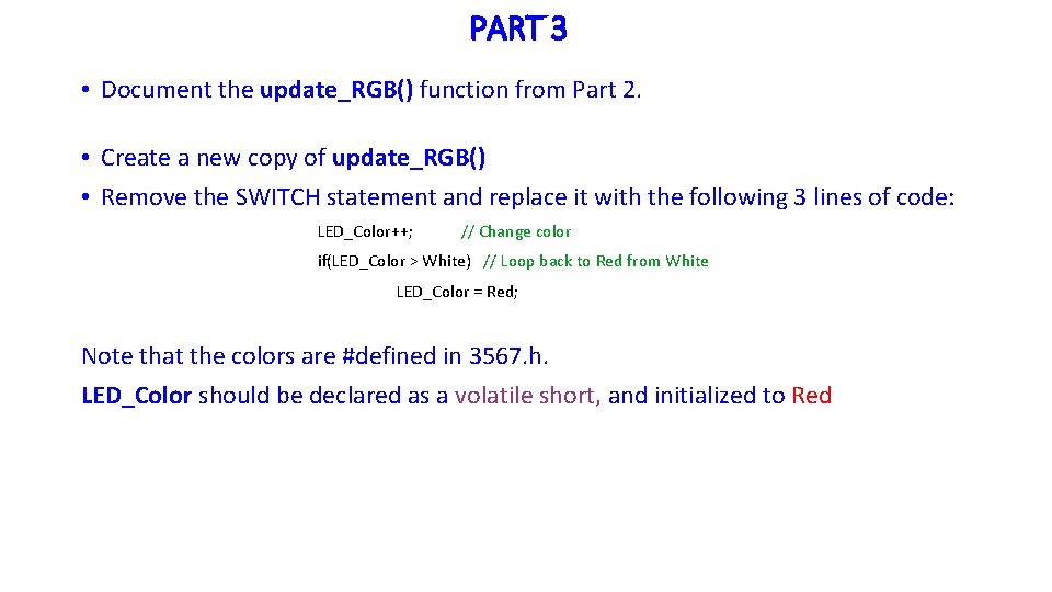 PART 3 • Document the update_RGB() function from Part 2. • Create a new