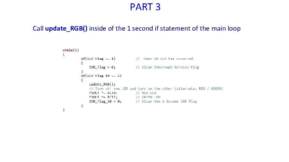 PART 3 Call update_RGB() inside of the 1 second if statement of the main