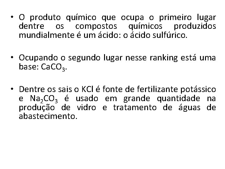  • O produto químico que ocupa o primeiro lugar dentre os compostos químicos