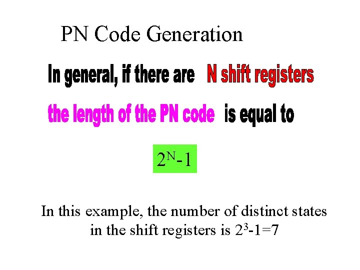 PN Code Generation 2 N-1 In this example, the number of distinct states in