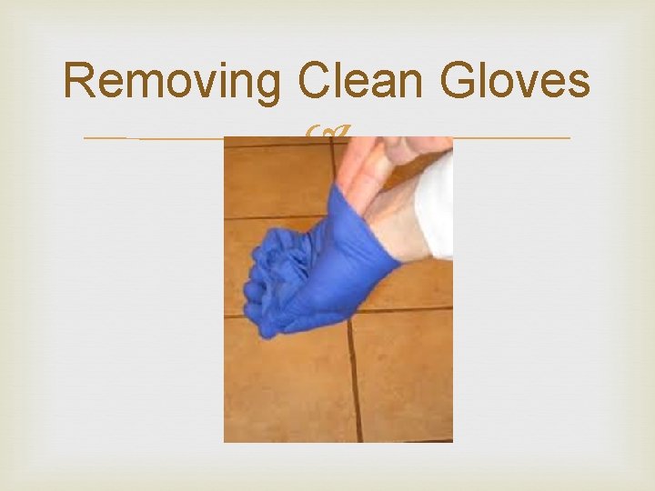 Removing Clean Gloves 